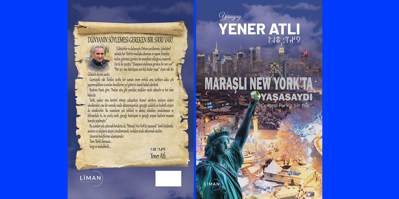 Yener Atlı’nın “Maraşlı New York’ta Yaşasaydı” Adlı Kitabı Baskıya Girdi