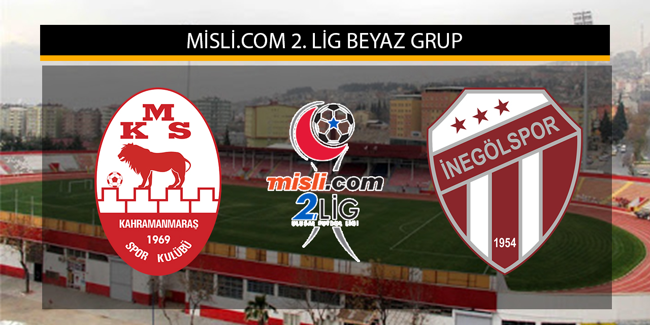 Kahramanmaraşspor-İnegölspor maçı 11’leri belli oldu