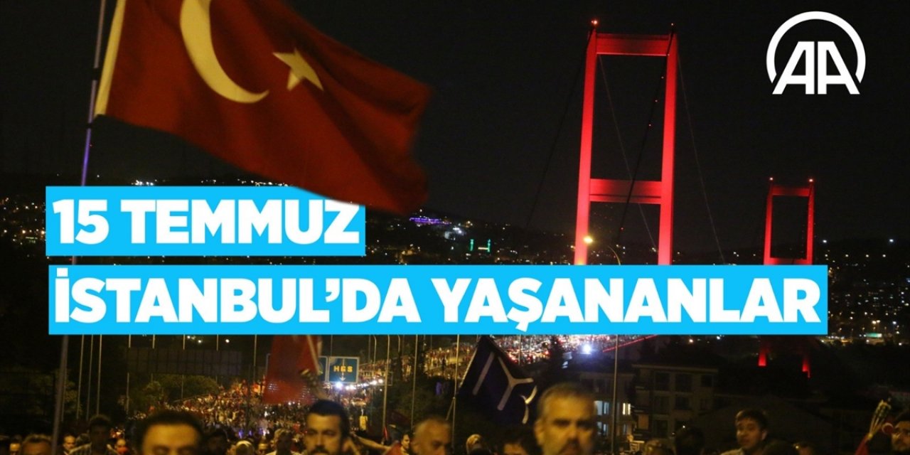 Darbe girişiminin kilit noktası İstanbul'da yaşananlar