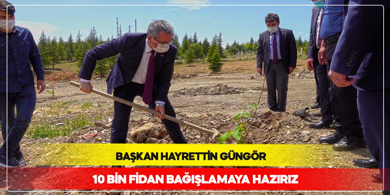 başkan güngör: “her fidan bir nefes” büyükşehir belediye başkanı hayrettin güngör, akdeniz ve ege bölgelerinde 8 ilin etkilendiği yangınlar dolayısıyla 10 bin fidan bağışlayacağını duyurdu.