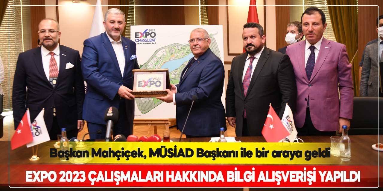 Başkan Mahçiçek, MÜSİAD Genel Başkanını ile EXPO 2023 çalışmaları hakkında bilgi alışverişi yaptı