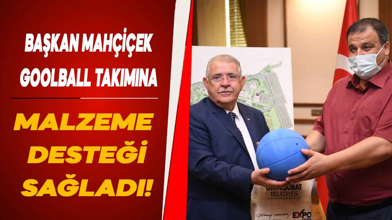 Başkan Mahçiçek’ten Goolball Takımına Malzeme Desteği