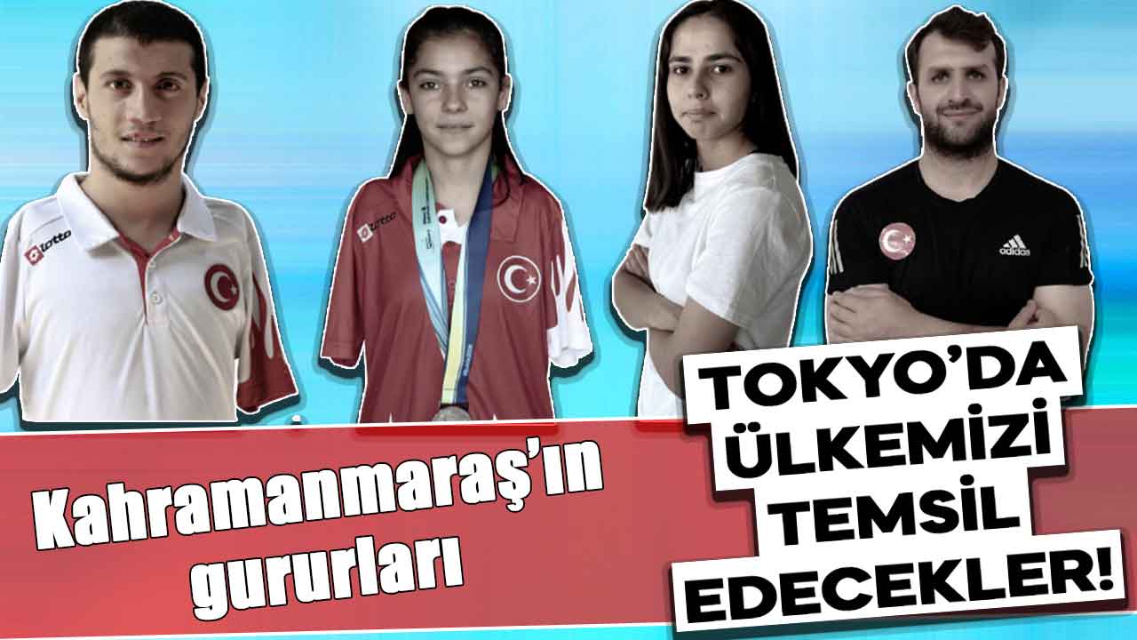 Kahramanmaraş’ın başarılı sporcuları Tokyo 2020 Paralimpik Oyunlarında Türkiye’yi temsil edecek