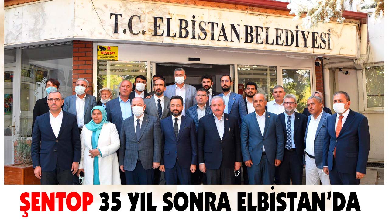 Şentop 35 yıl sonra Elbistan’da