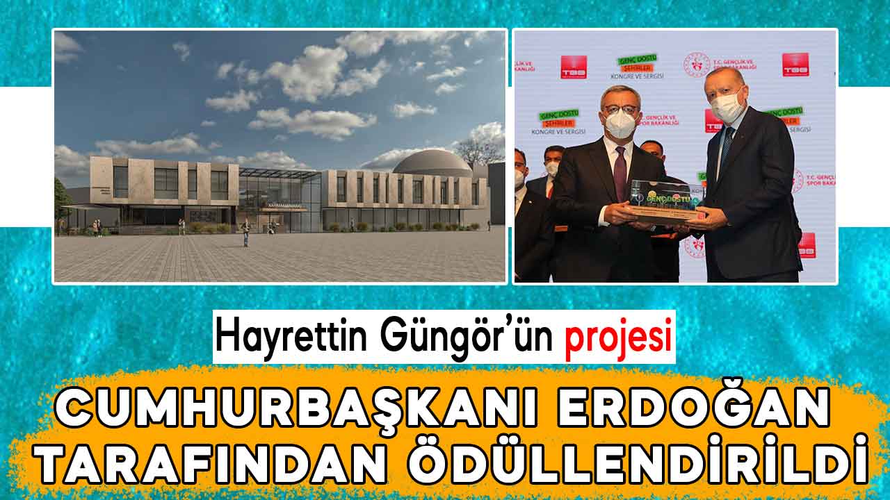 Hayrettin Güngör’ün projesi Cumhurbaşkanı Erdoğan tarafından ödüllendirildi