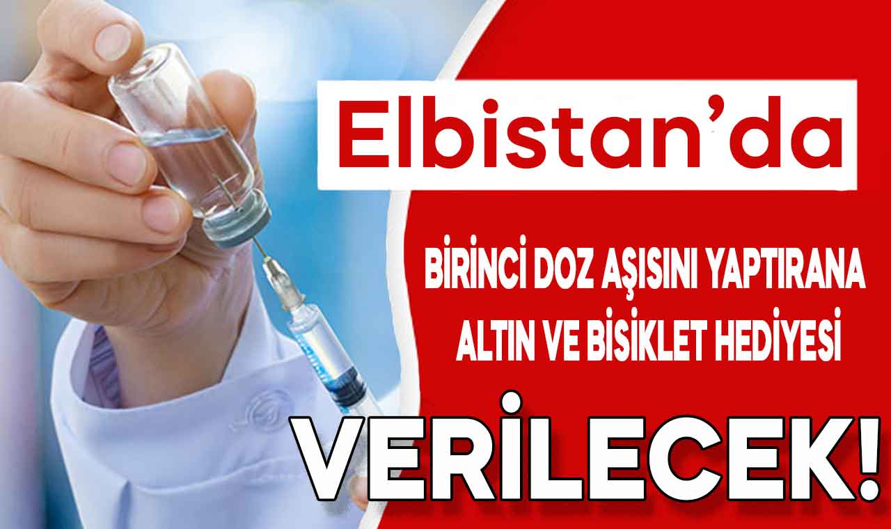Elbistan'da birinci doz aşısını yaptırana altın ve bisiklet hediyesi verilecek