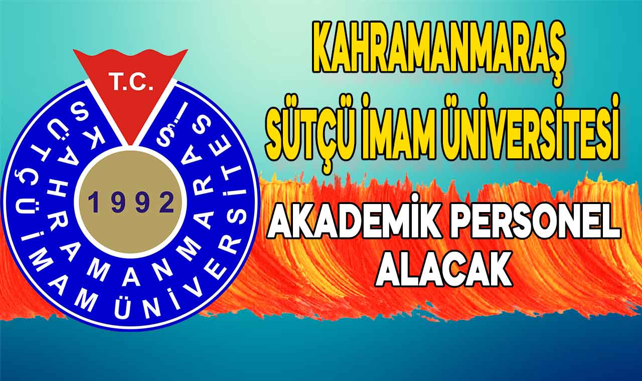 Kahramanmaraş Sütçü İmam Üniversitesi Öğretim Görevlisi Alacak