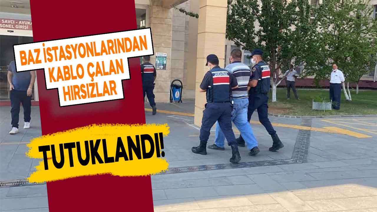 Kahramanmaraş'ta baz istasyonlarından kablo çalan hırsızlar tutuklandı