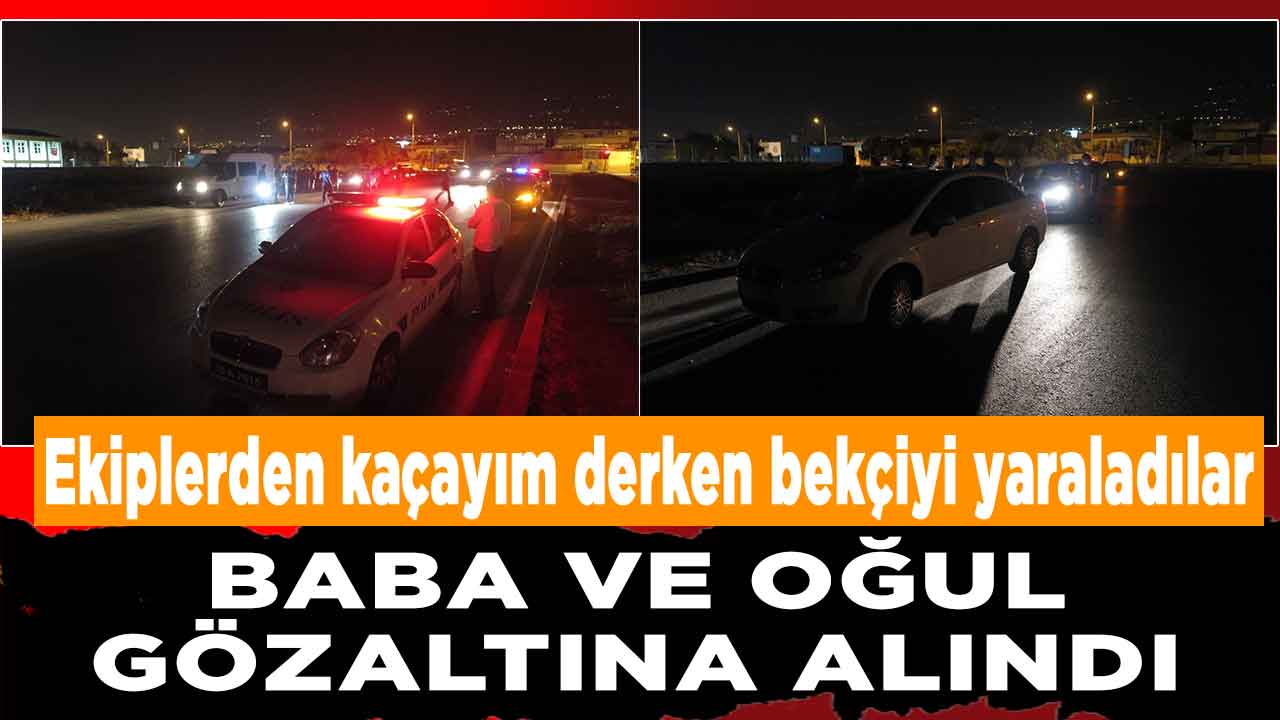 Kahramanmaraş'ta kaçmak isterken bekçiyi yaralayan baba ve oğul gözaltına alındı