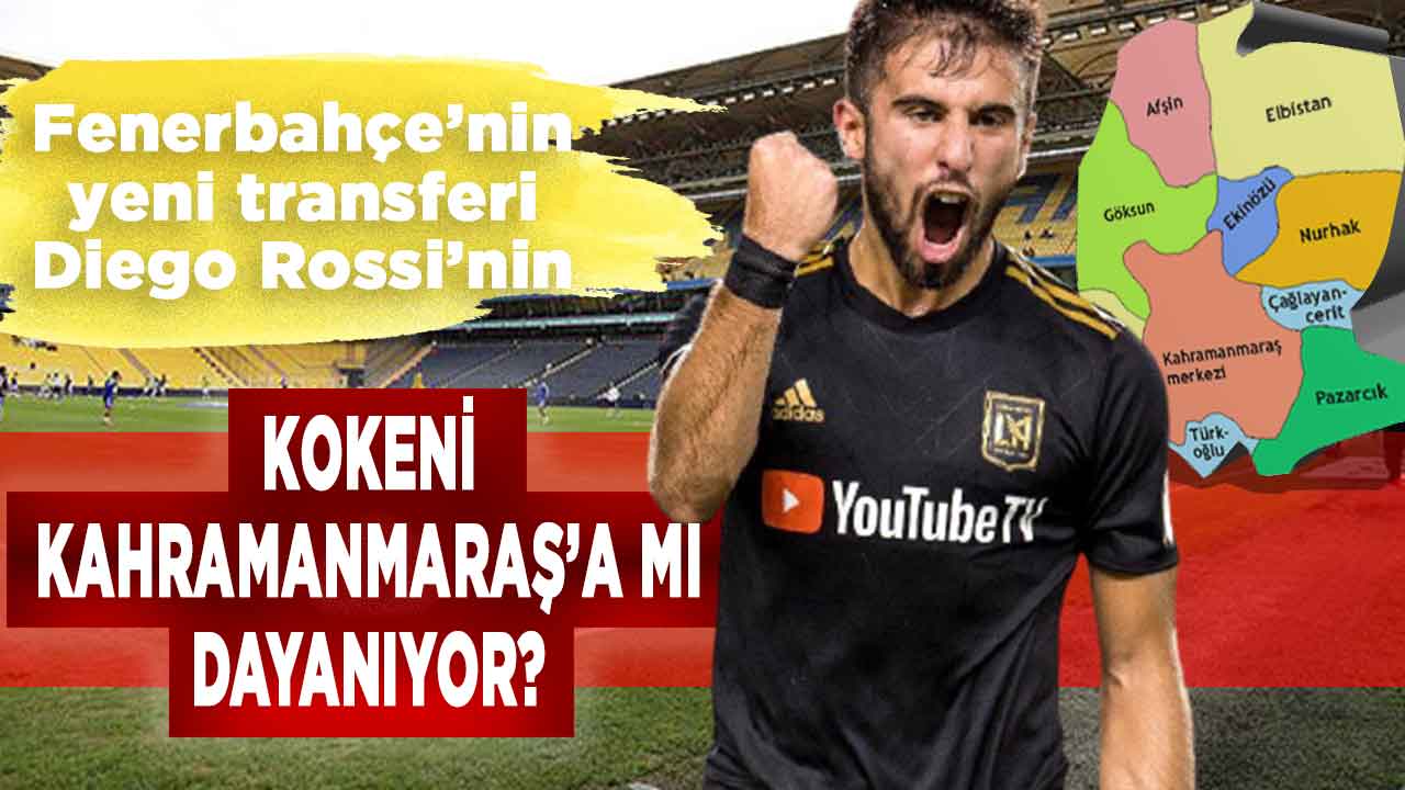 Fenerbahçe’nin yeni transferi Rossi, Kahramanmaraşlı çıktı