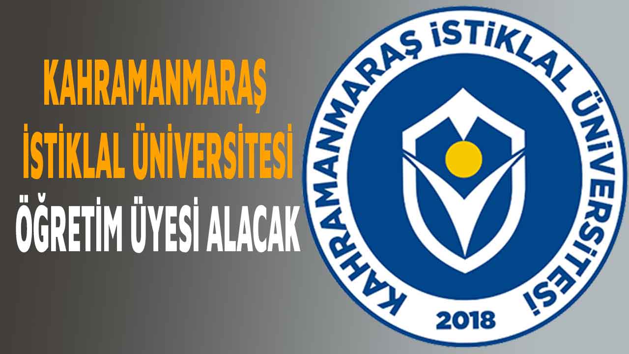 Kahramanmaraş İstiklal Üniversitesi, öğretim üyesi alacak
