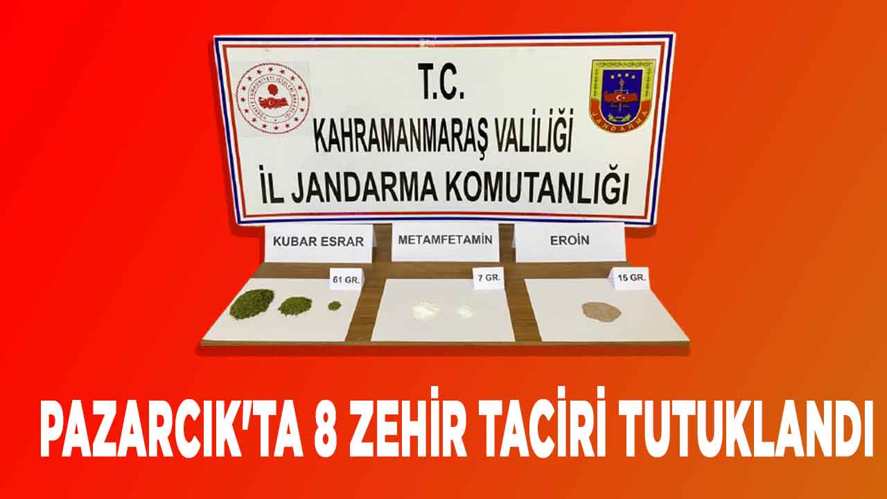 Pazarcık'ta 8 zehir taciri tutuklandı