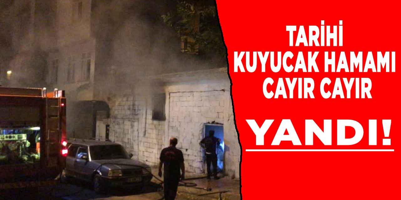 Tarihi Kuyucak Hamamı cayır cayır yandı