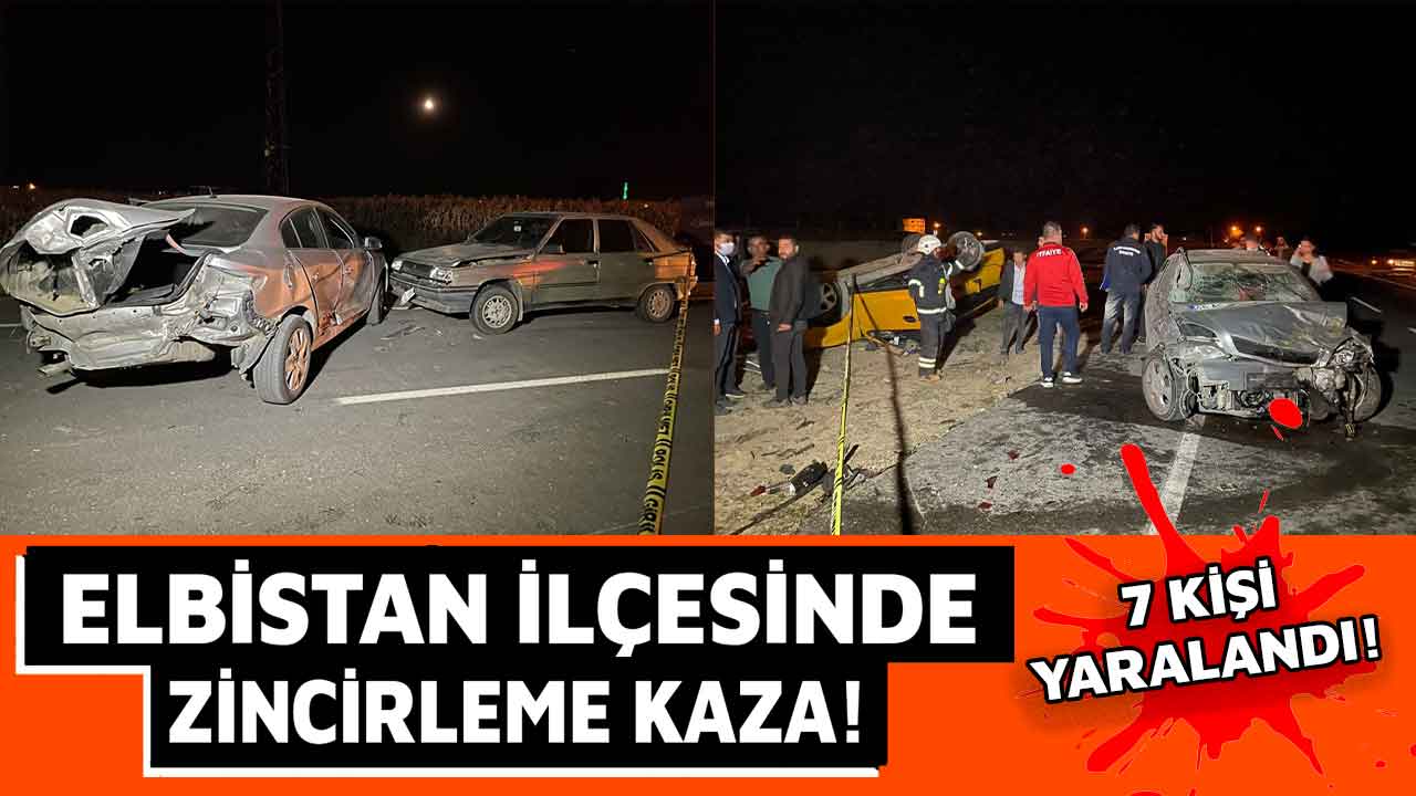 Kahramanmaraş'ın Elbistan ilçesinde zincirleme kaza: 7 kişi yaralandı
