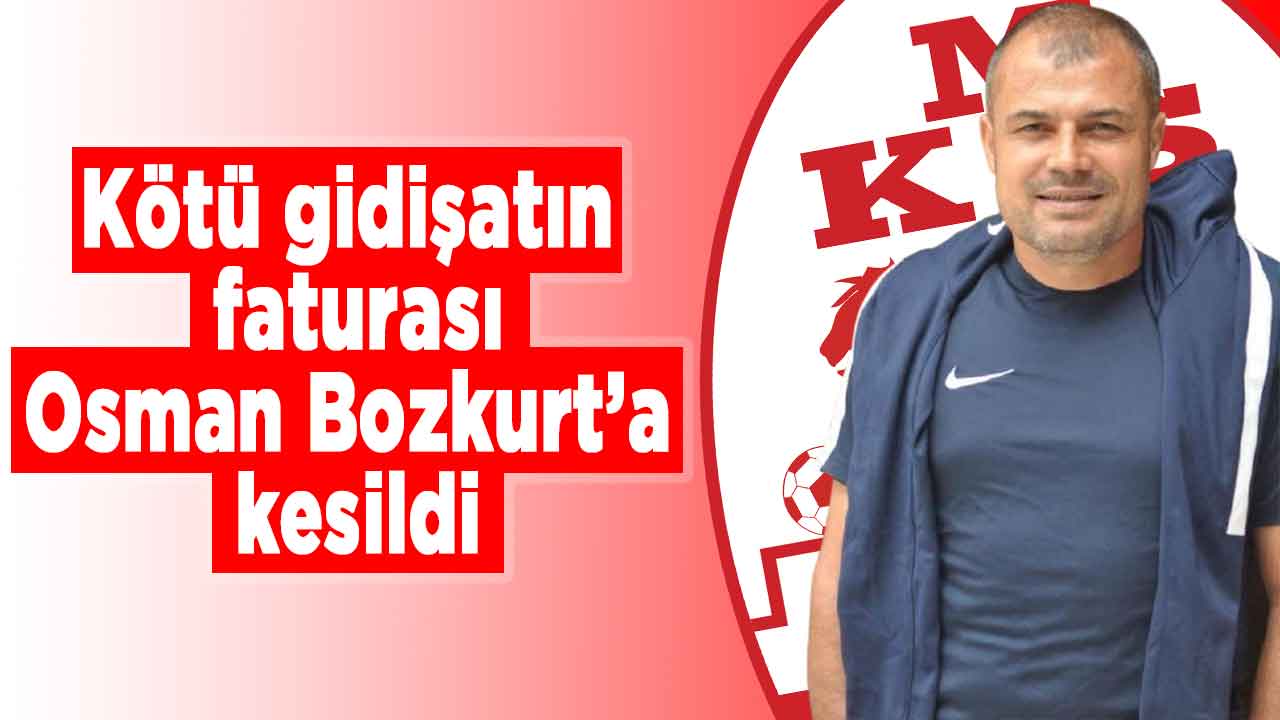 Kahramanmaraşspor’da Osman Bozkurt ile yollar ayrıldı
