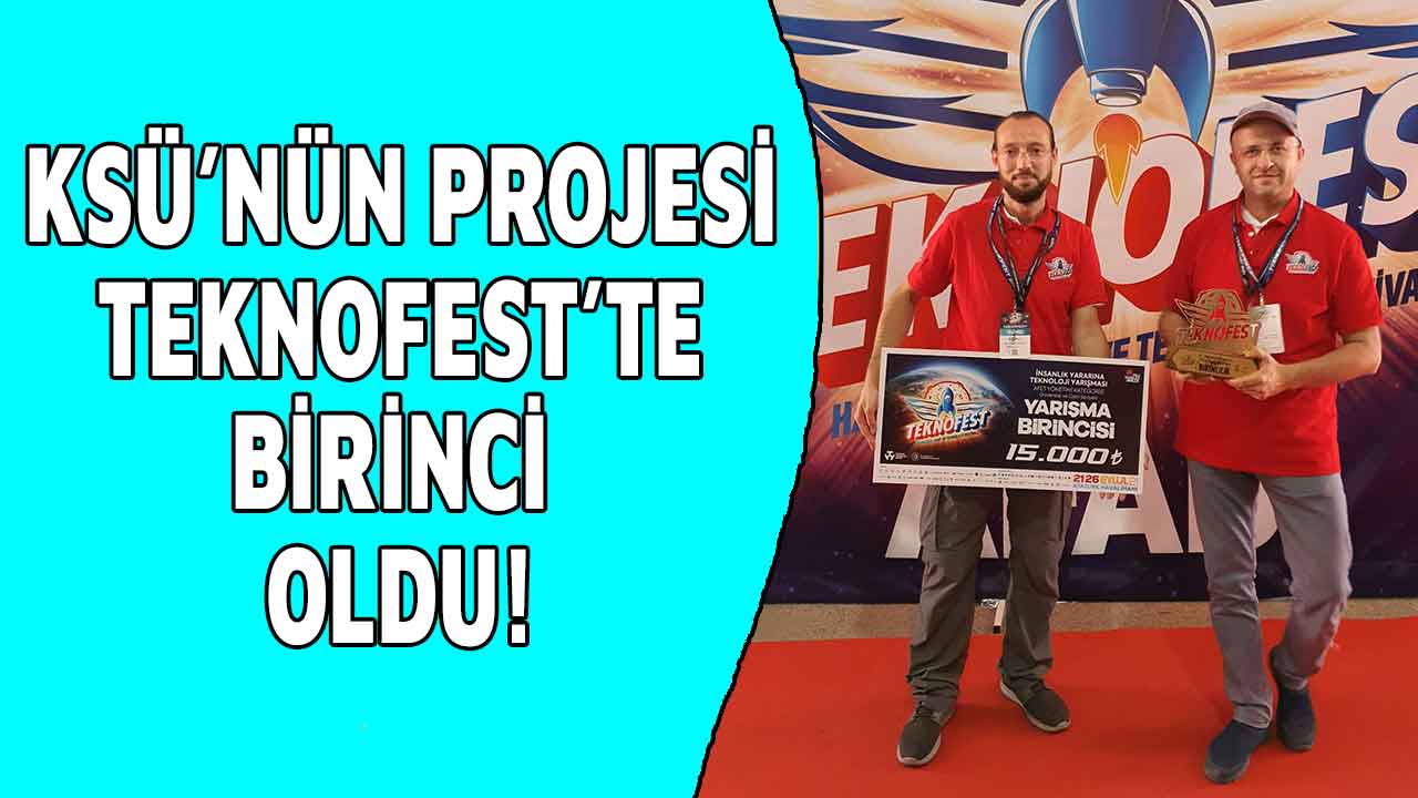 KSÜ'nün projesi TEKNOFEST'te birinci oldu