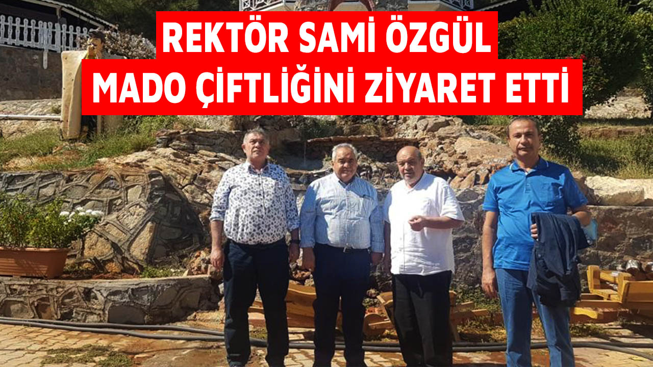 İstiklal Üniversitesi Rektörü Sami Özgül Mado Çiftliğini Ziyaret Etti