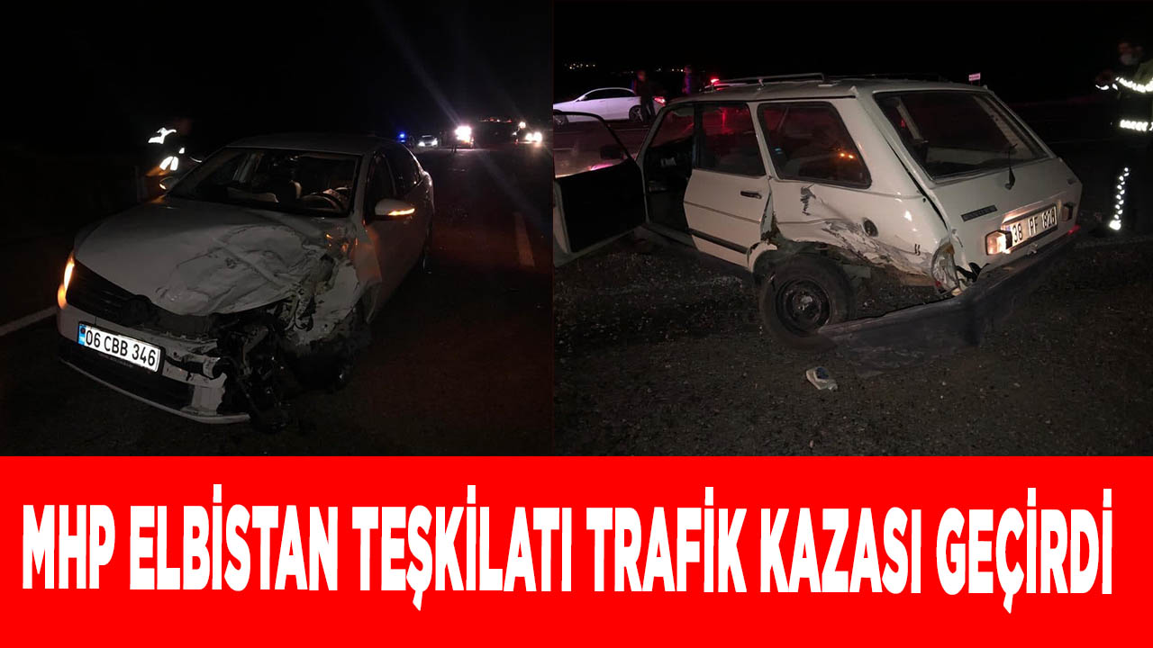 MHP Elbistan Teşkilatı trafik kazası geçirdi