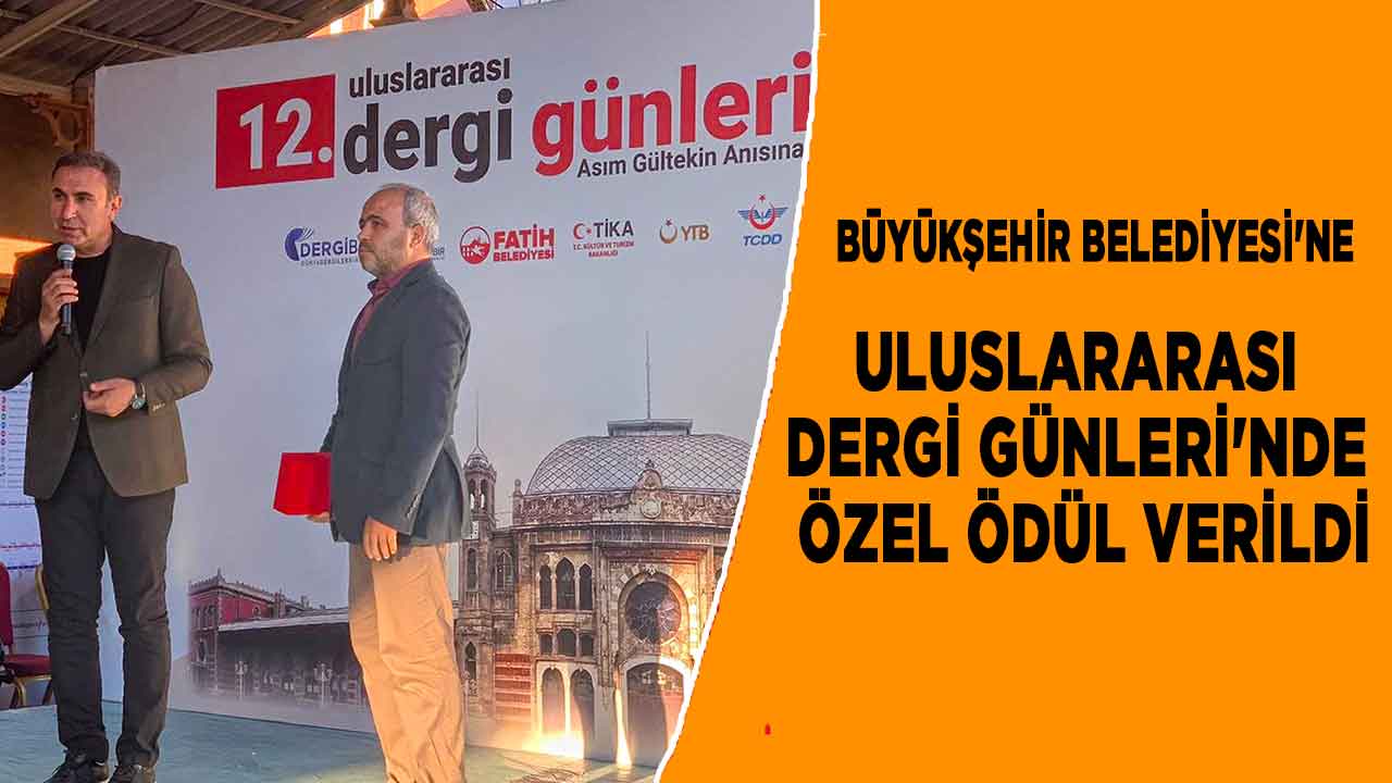 Büyükşehir Belediyesi'ne Uluslararası Dergi Günleri'nde özel ödül verildi