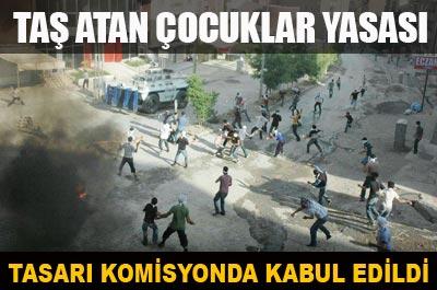 Taş atan çocuklar tasarısı kabul edildi