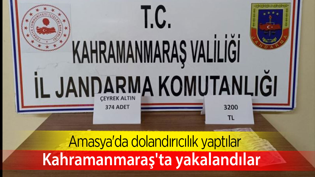 Amasya'da dolandırıcılık yaptığı iddia edilen 3 zanlı Kahramanmaraş'ta yakalandı