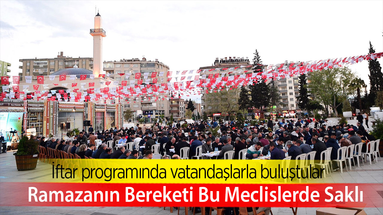 Ramazanın Bereketi Bu Meclislerde Saklı