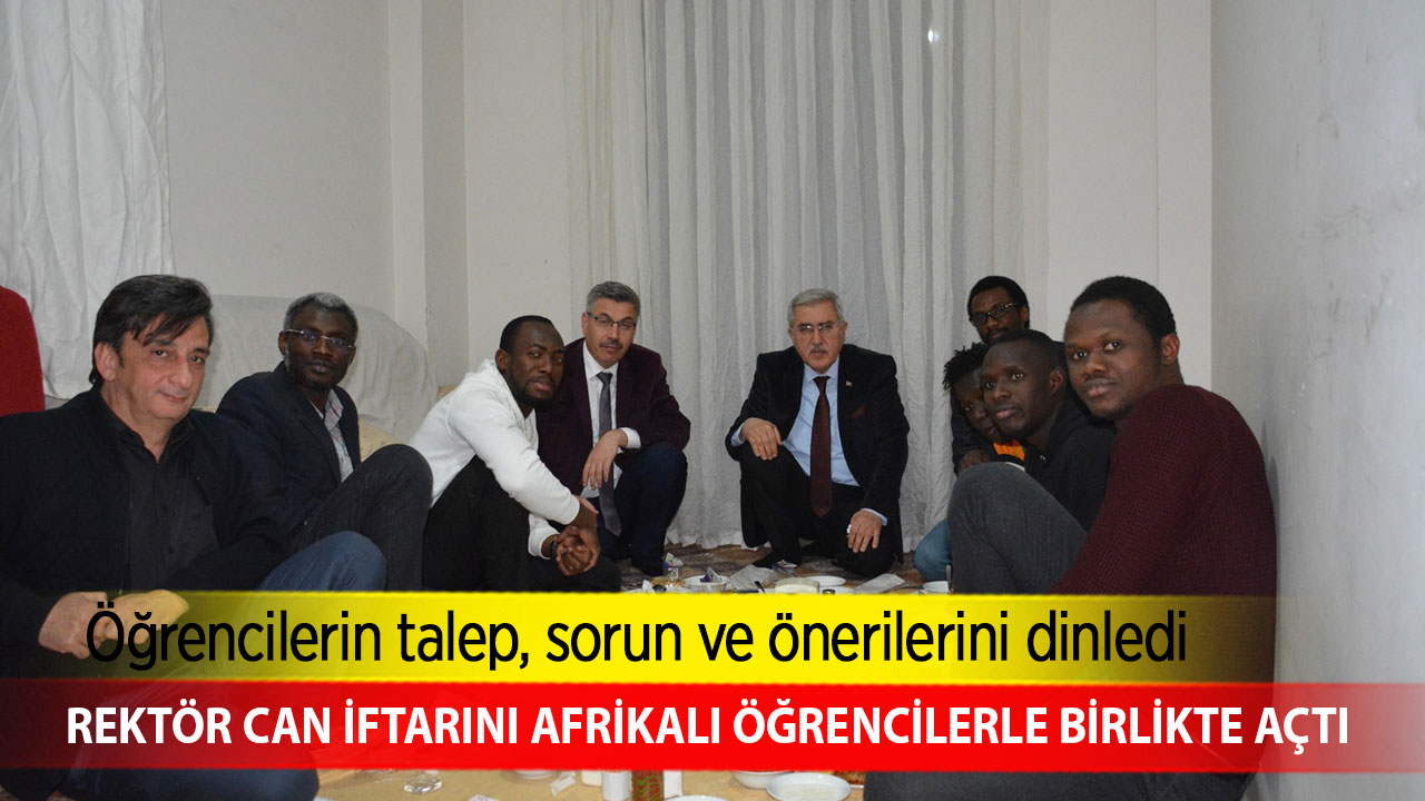 Rektör Can İftarını Afrikalı Öğrencilerle Birlikte Açtı
