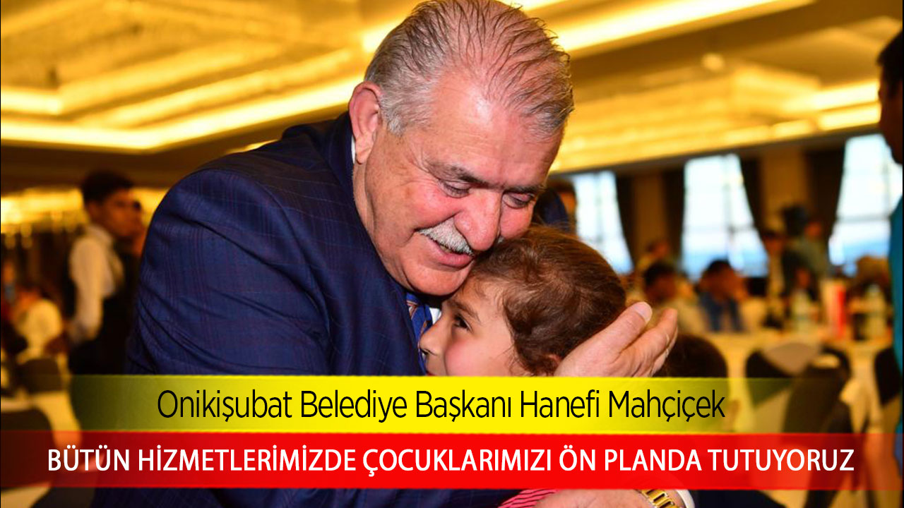 Bütün hizmetlerimizde çocuklarımızı ön planda tutuyoruz