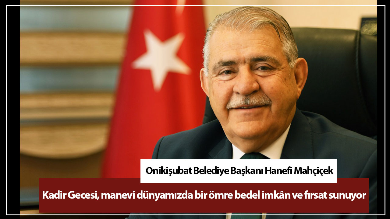Kadir Gecesi, manevi dünyamızda bir ömre bedel imkân ve fırsat sunuyor