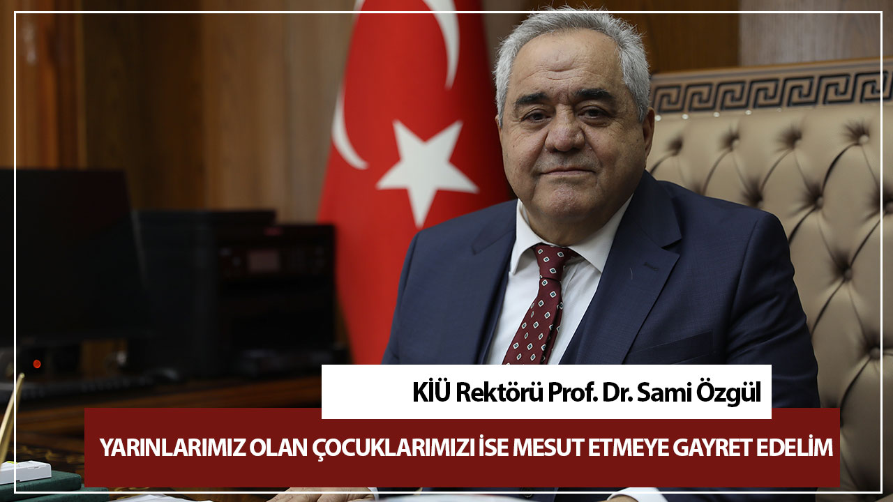 Yarınlarımız olan çocuklarımızı ise mesut etmeye gayret edelim