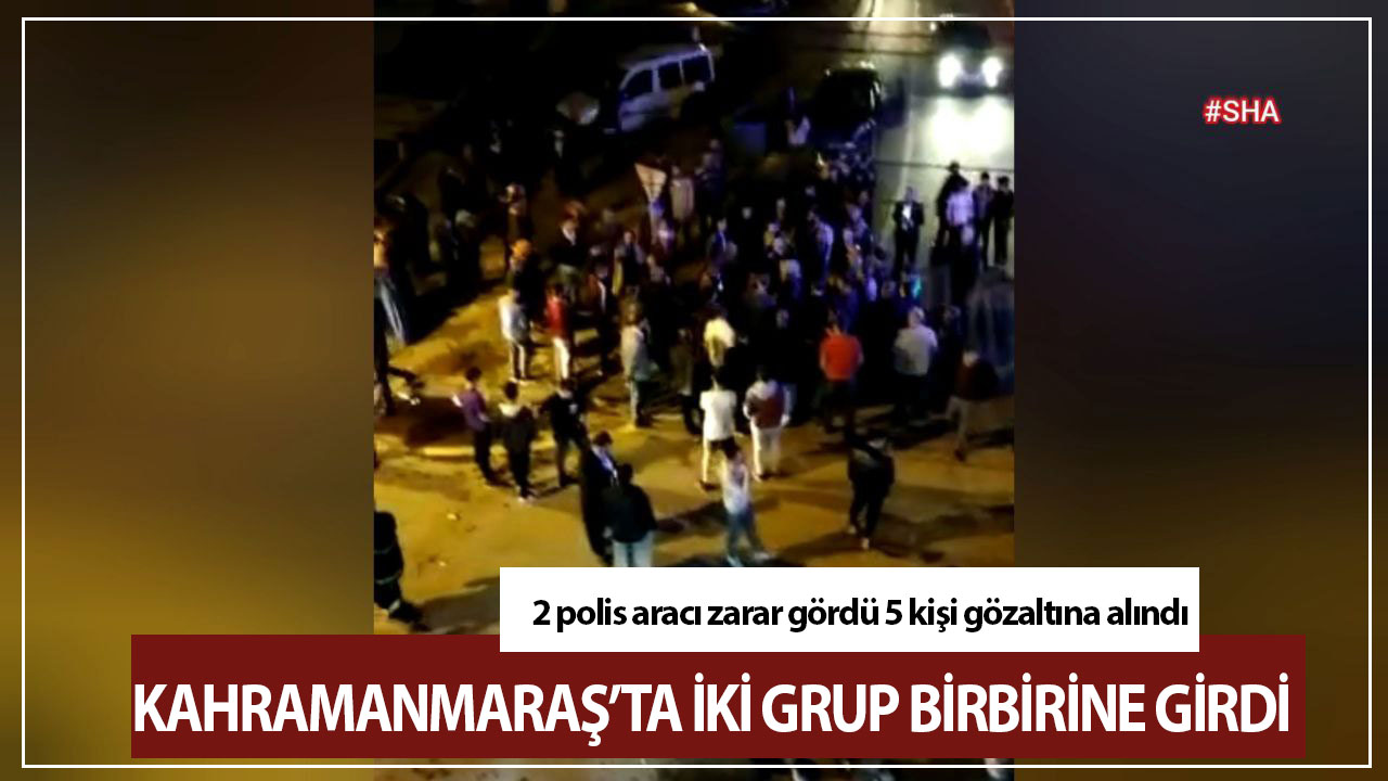 Kahramanmaraş’ta tehlikeli gerginlik