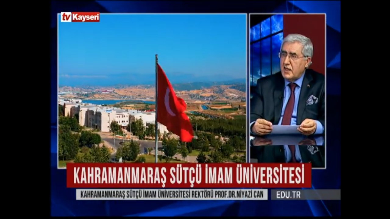 Rektör Can, Kayseri TV’de KSÜ ve Kahramanmaraş’ı Anlattı