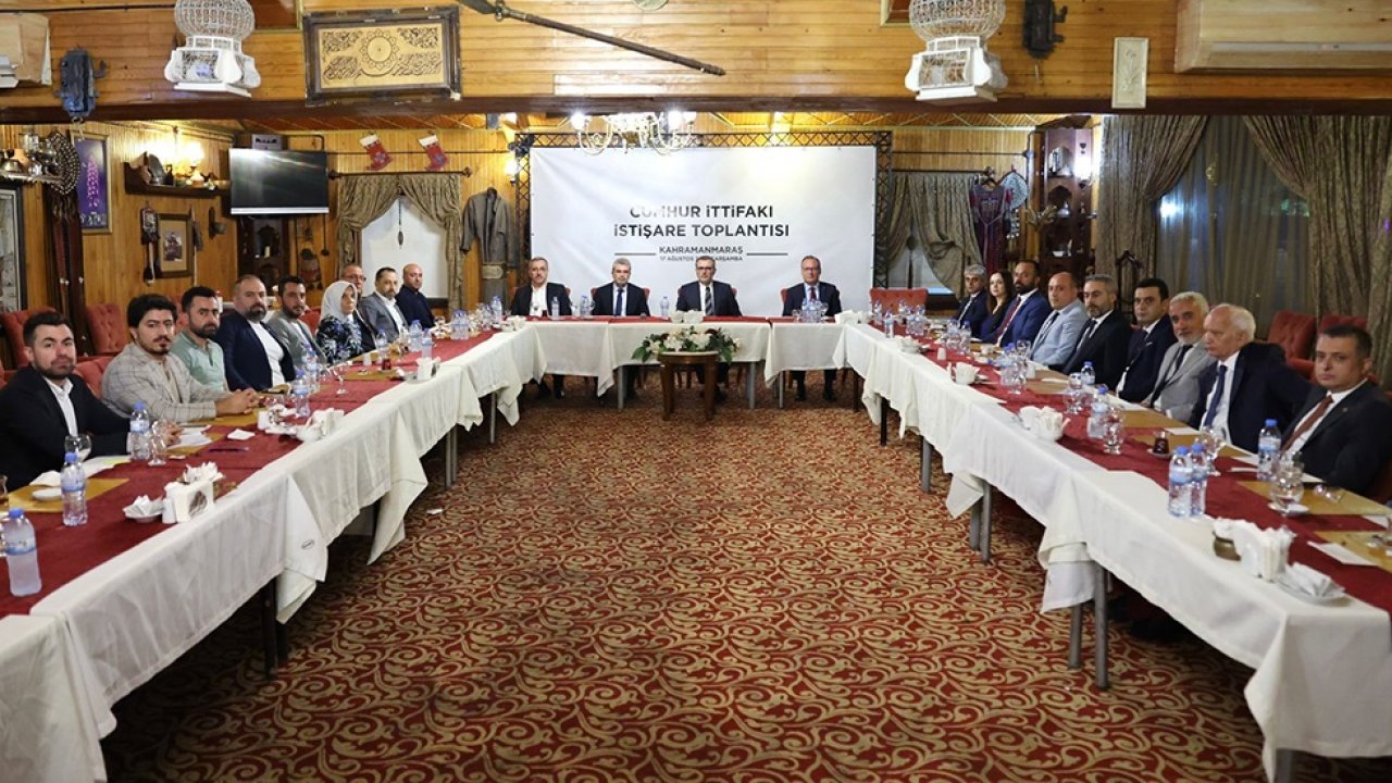 Kahramanmaraş’ta Cumhur İttifakı İstişare Toplantısı düzenlendi!