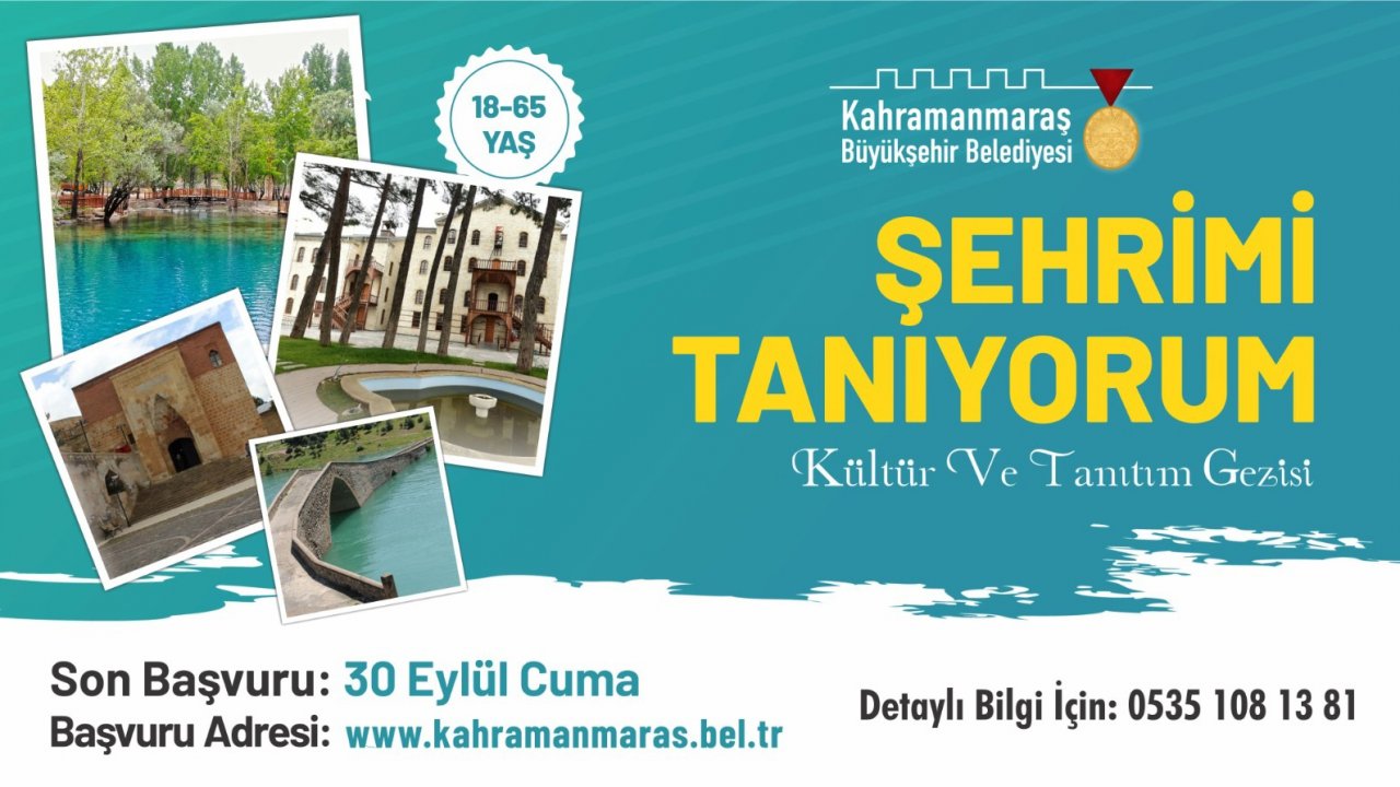 Kahramanmaraş’ta ‘Şehrimi Tanıyorum’un Başvuru Süresi Uzatıldı!