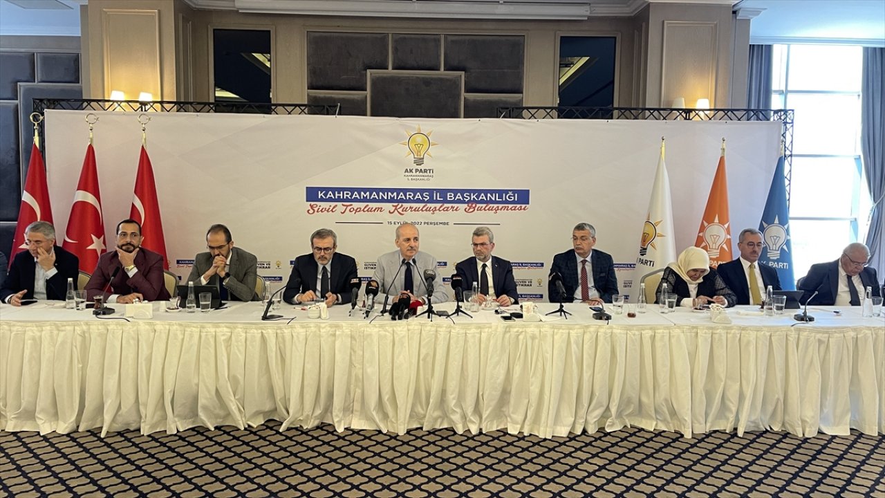 Numan Kurtulmuş, Kahramanmaraş'ta STK’larla buluştu!