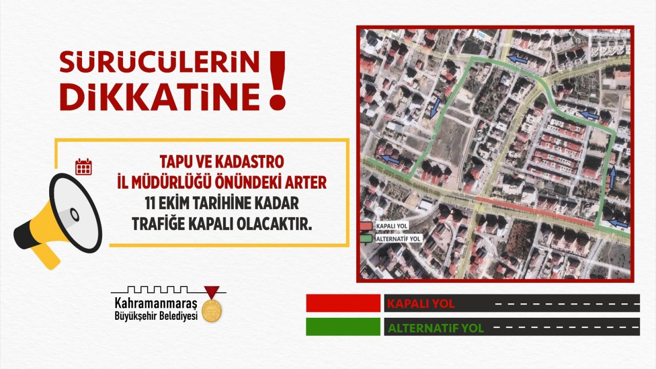 Kahramanmaraşlı Sürücüler Dikkat! 11 Ekime kadar kapalı olacak