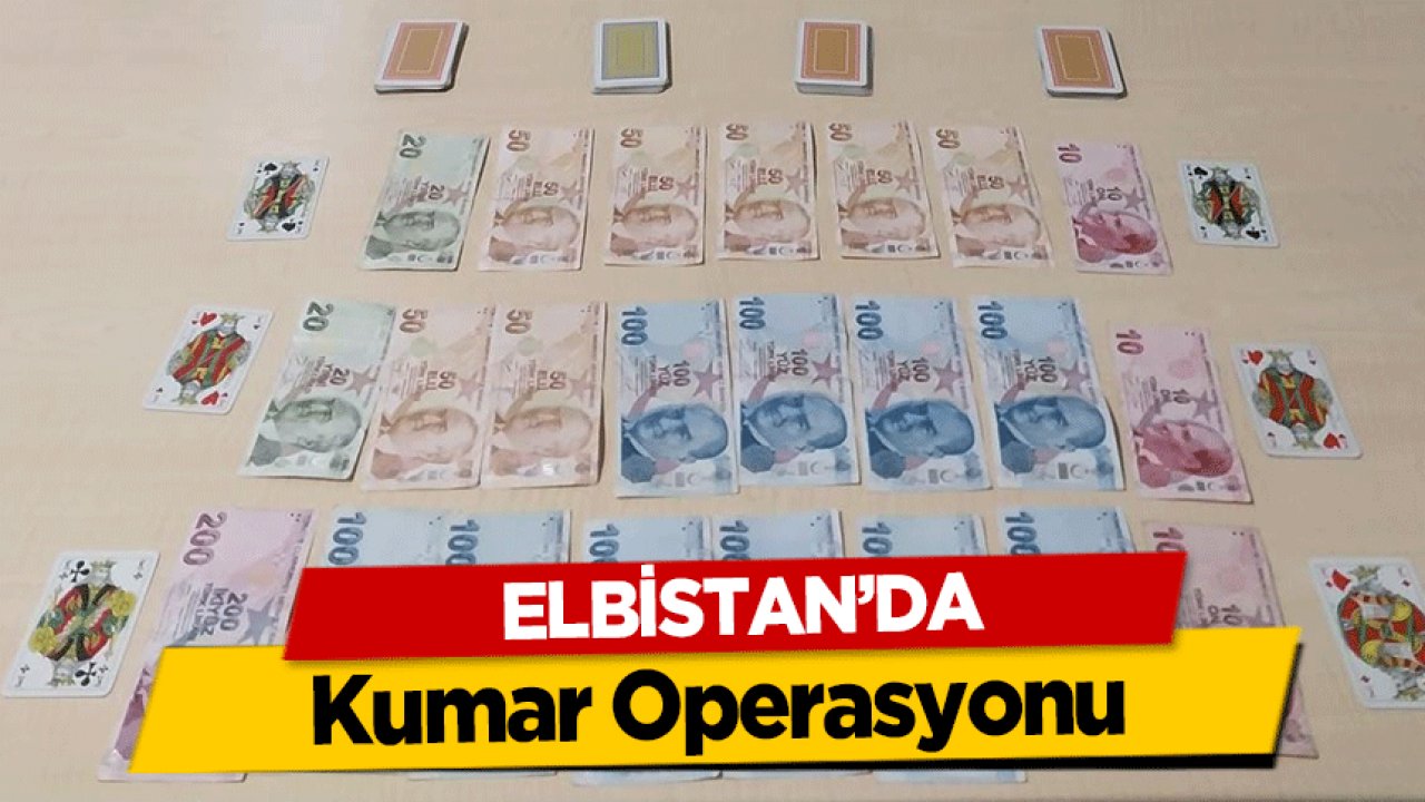 Elbistan’da Kumar Operasyonu!