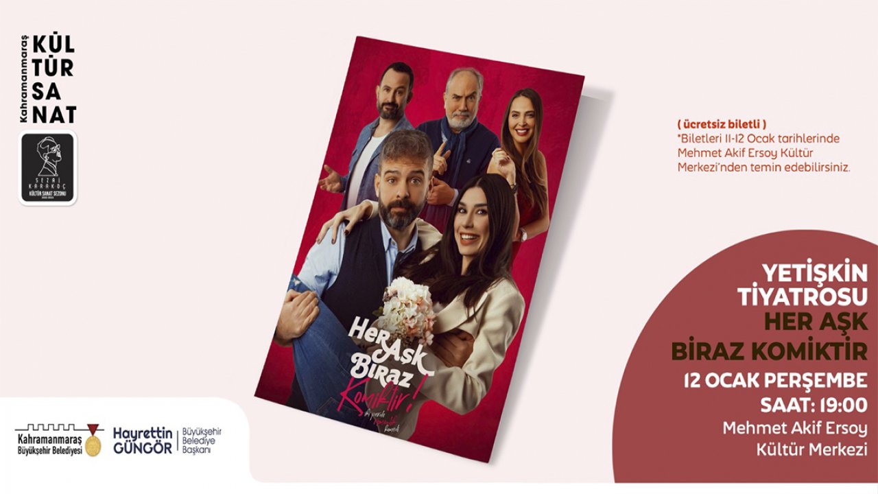 ‘Her Aşk Biraz Komiktir’  Kahramanmaraşlı Tiyatroseverleri Bekliyor