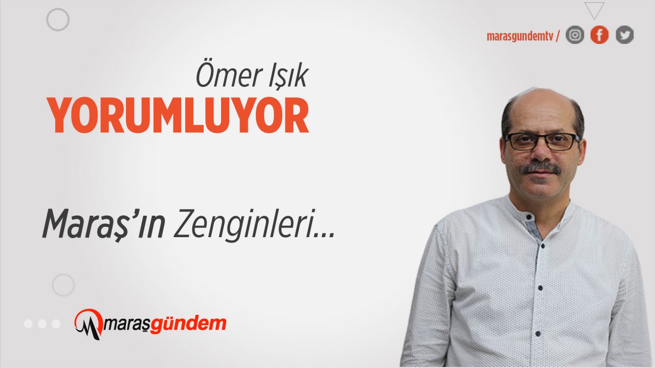 Maraş’ın Zenginleri