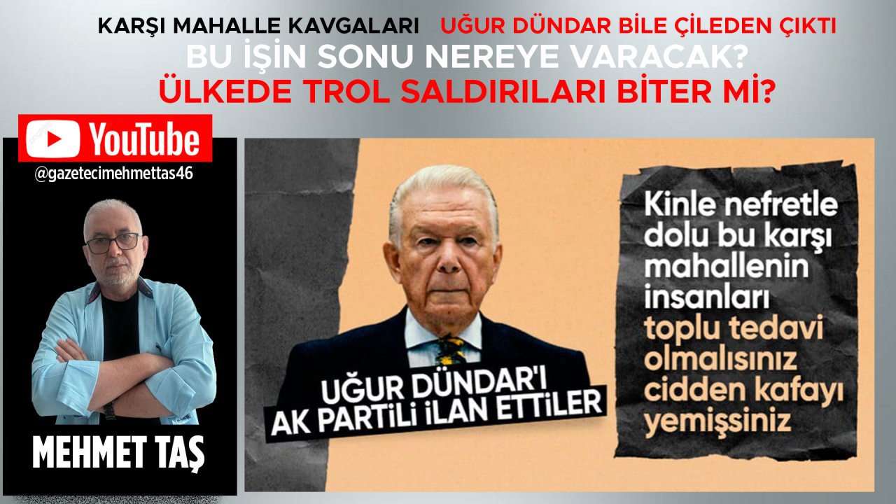 Karşı mahalle savaşları ve Uğur Dündar'a linç