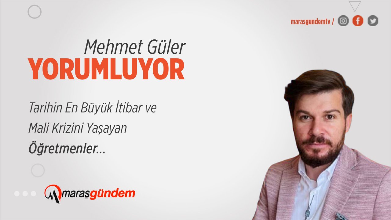 Tarihin En Büyük İtibar ve Mali Krizini Yaşayan Öğretmenler