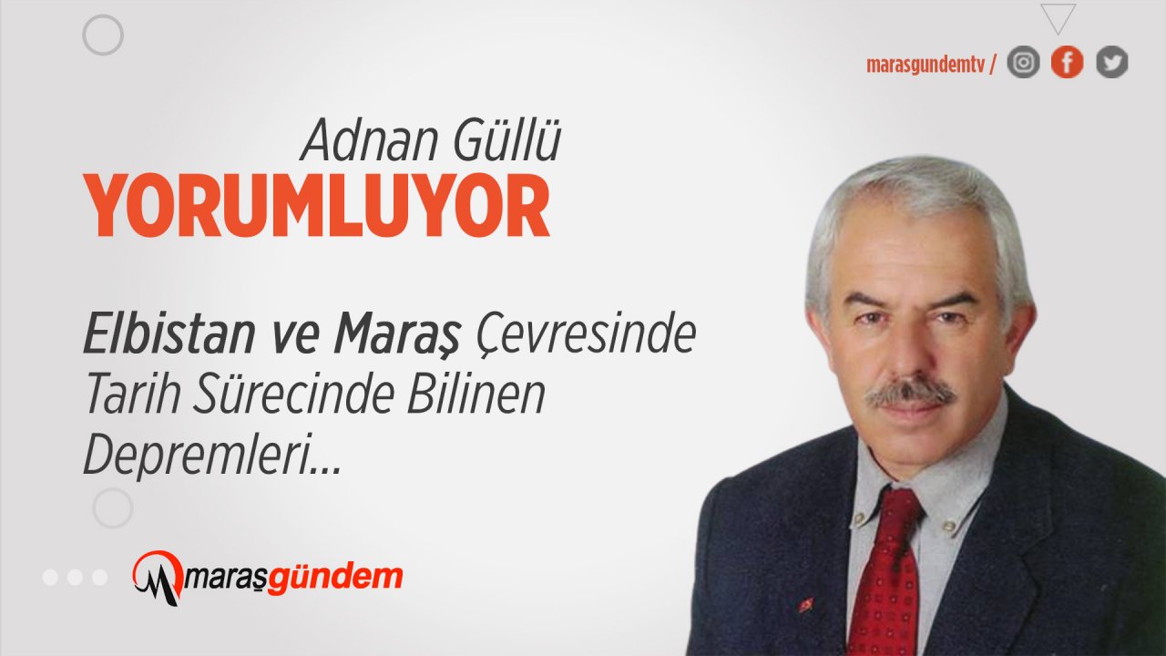 Elbistan ve Maraş Çevresinde Tarih Sürecinde Bilinen Depremleri