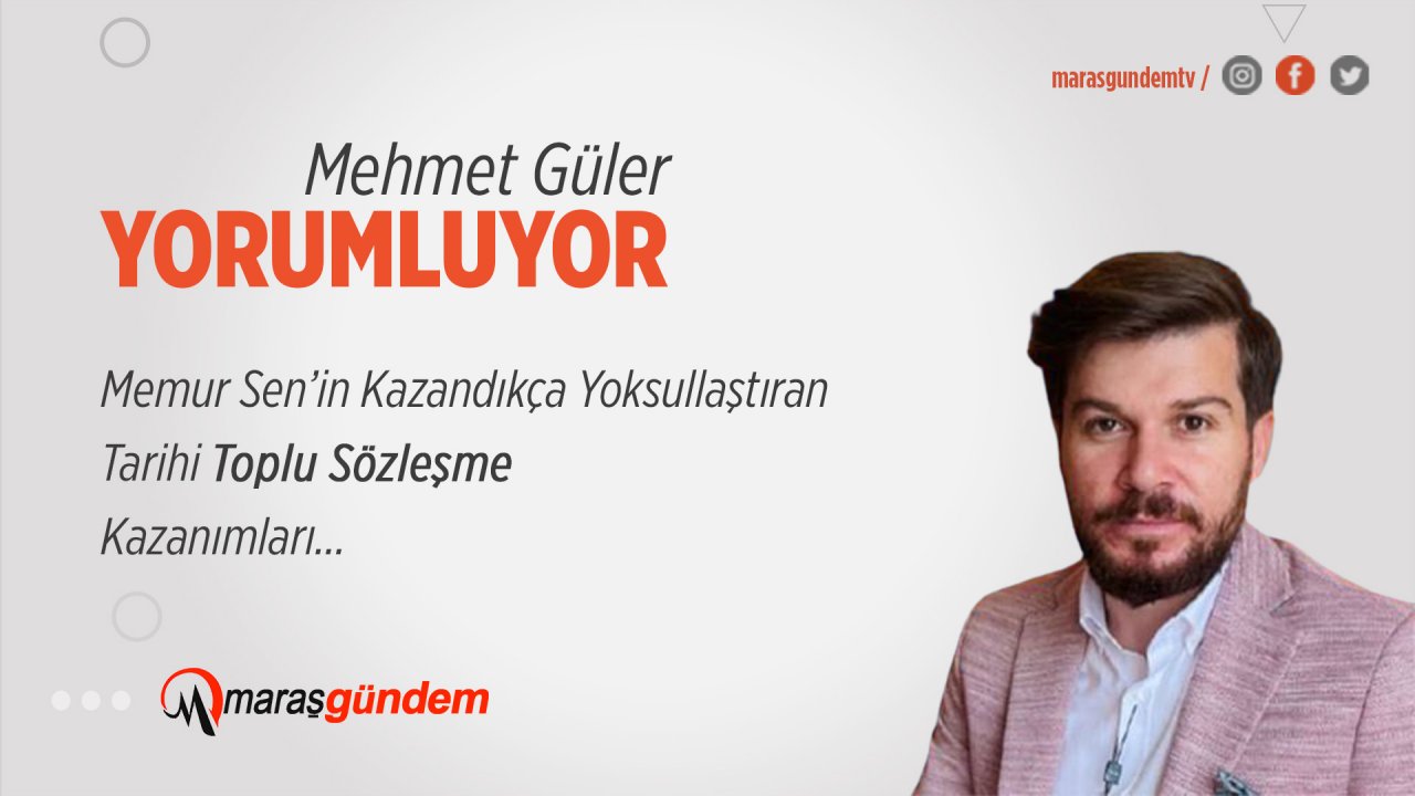 Memur Sen’in Kazandıkça Yoksullaştıran Tarihi Toplu Sözleşme Kazanımları