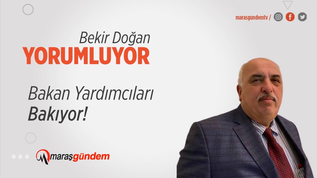 Bakan Yardımcıları Bakıyor!