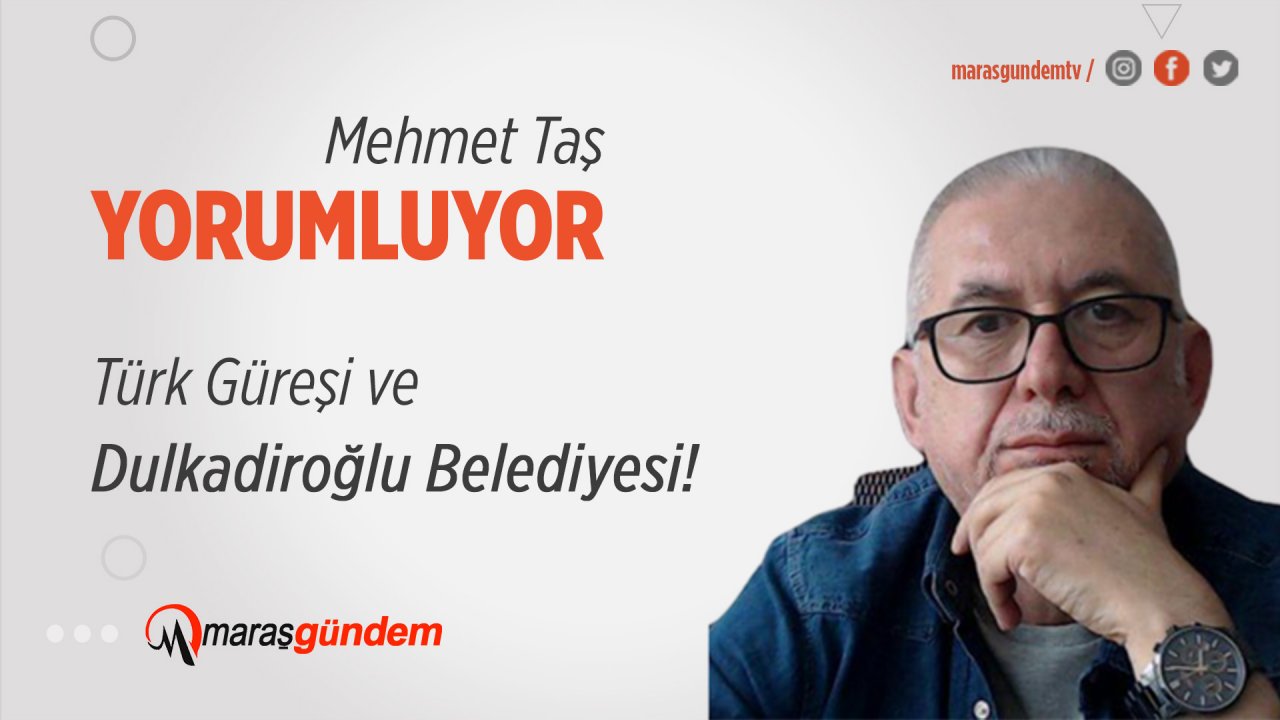 Türk Güreşi ve Dulkadiroğlu Belediyesi!