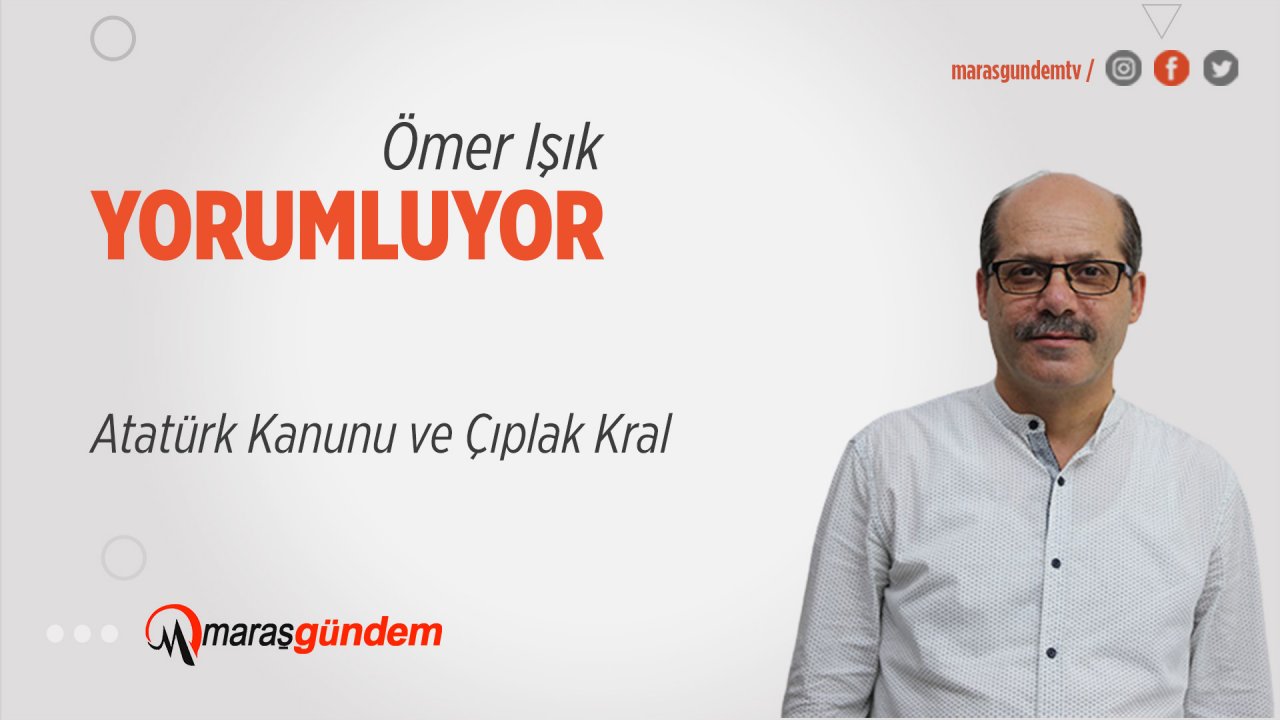 Atatürk Kanunu ve Çıplak Kral