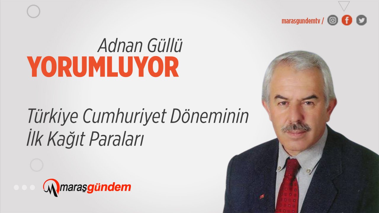 Türkiye Cumhuriyet Döneminin İlk Kağıt Paraları