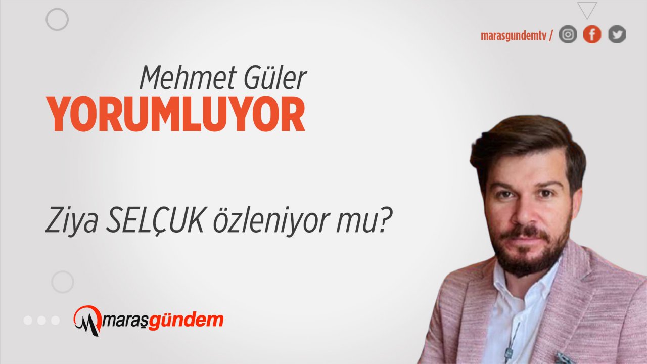 Ziya SELÇUK özleniyor mu?