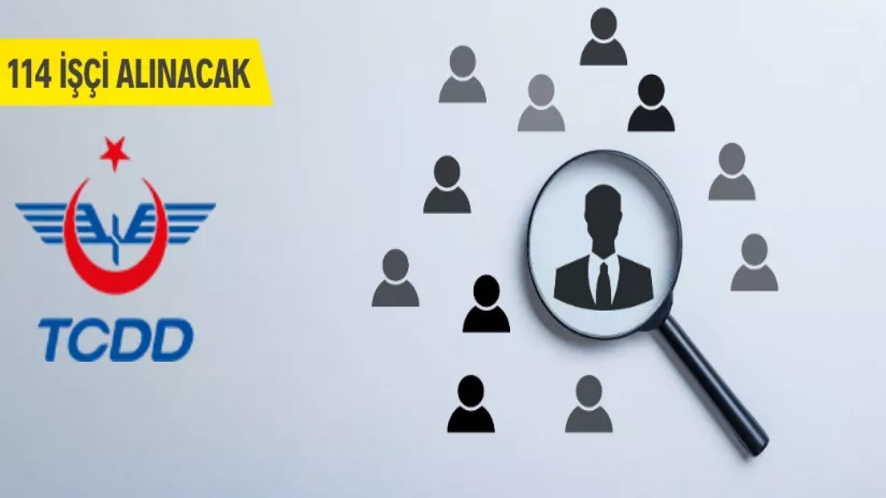 TCDD Türkiye geneli 114 işçi alımı yapacak!