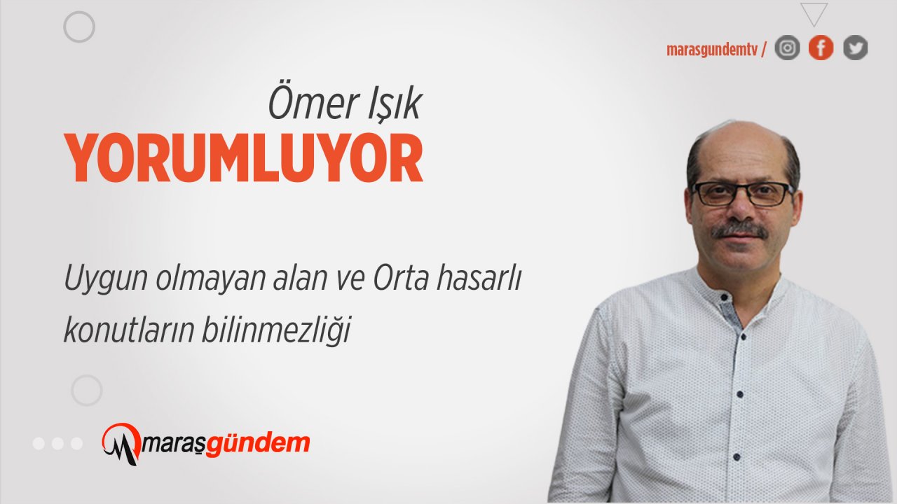 Uygun olmayan alan ve Orta hasarlı konutların bilinmezliği